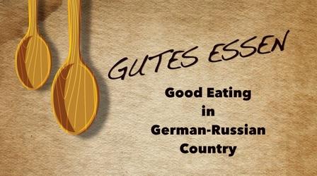 Video thumbnail: Germans From Russia Gutes Essen: Good Eating in German-Russian Country
