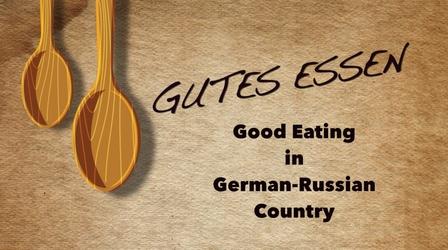 Video thumbnail: Germans From Russia Gutes Essen: Good Eating in German-Russian Country