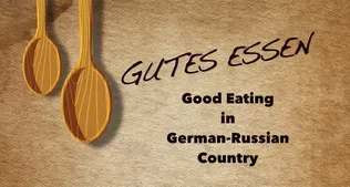 Gutes Essen: Good Eating in German-Russian Country