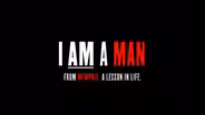 I Am A Man: From Memphis, A Lesson in Life