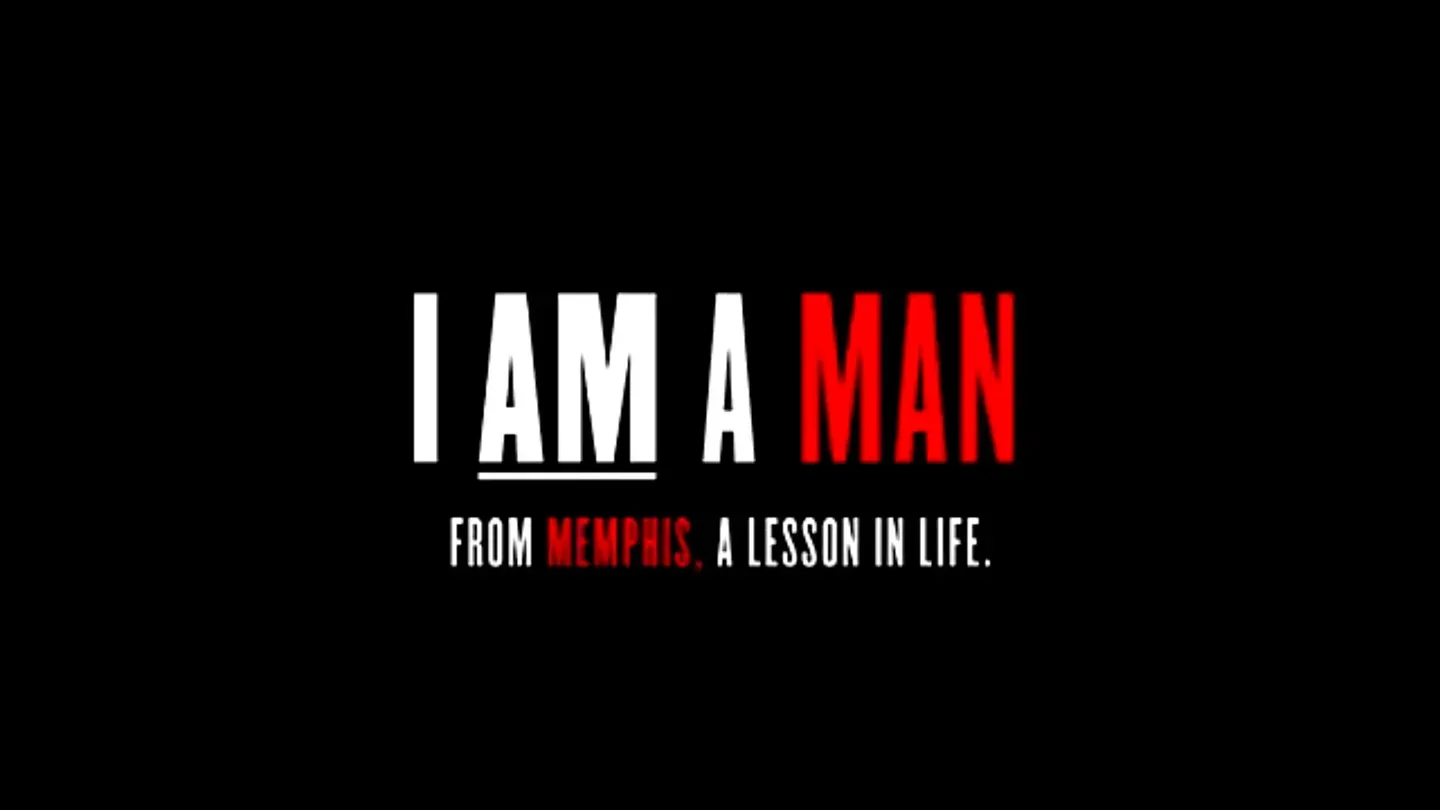 I Am A Man: From Memphis, A Lesson in Life