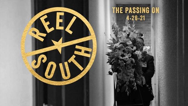 REEL SOUTH | The Passing On Preview