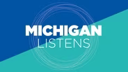 Michigan Listens