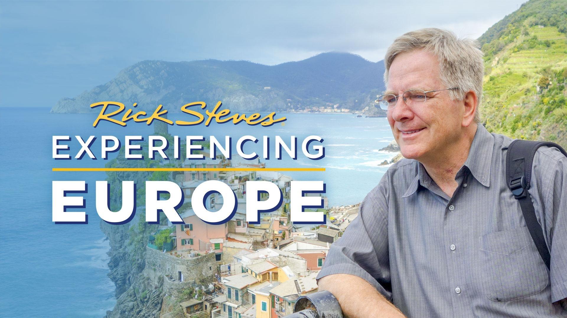 Rick Steves' Experiencing Europe | Rick Steves' Europe | THIRTEEN - New ...