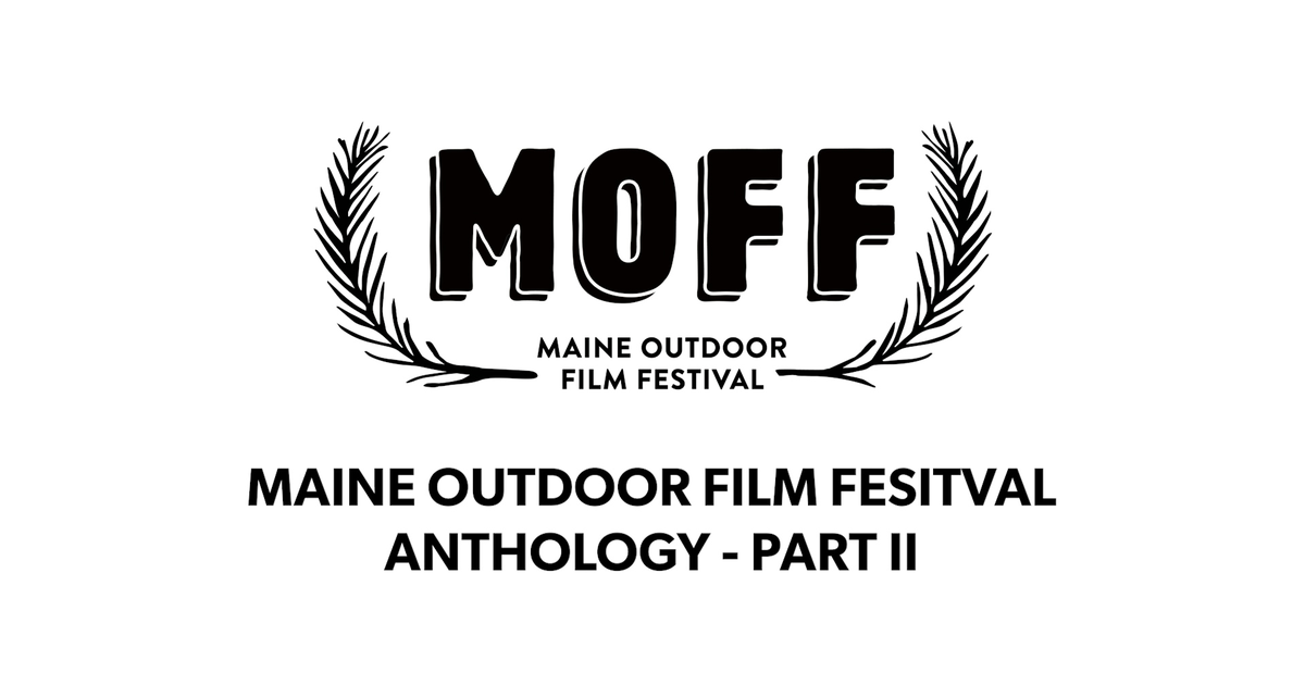 Maine Public Film Series The Maine Outdoor Film Festival Anthology Vol 2 Pbs 