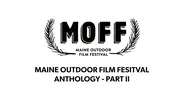 The Maine Outdoor Film Festival Anthology Vol. 2