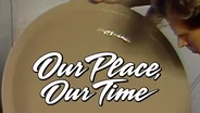 Our Place, Our Time: S1 Ep11