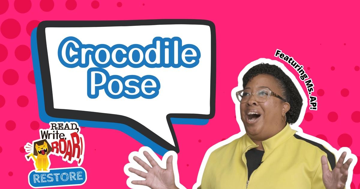 Read, Write, ROAR! | Read, Write, ROAR! Restore - Crocodile Pose ...