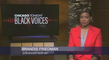 Video thumbnail: Chicago Tonight: Black Voices Chicago Tonight: Black Voices, May 21 - Full Show