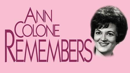 Video thumbnail: Ann Colone Remembers Ann Colone Remembers