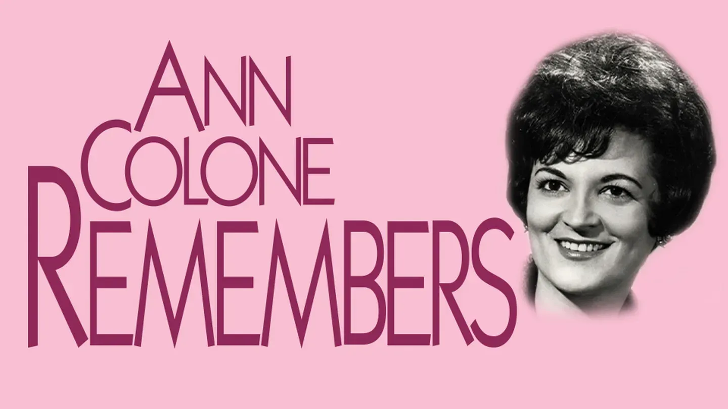 Ann Colone Remembers