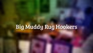 Big Muddy Rug Hookers