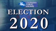 Election 2020 | November 2020 | Louisiana Public Square