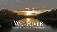 We Are the River: How the Mississippi Shaped Minnesota | Preview