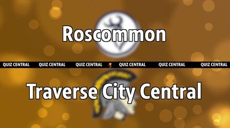 Video thumbnail: Quiz Central Roscommon vs. Traverse City Central