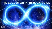 The Edge of an Infinite Universe
