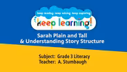 Grade 3 Literacy #7: Sarah Plain and Tall & Story Structure