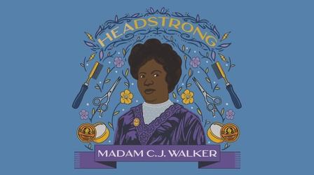 Video thumbnail: Headstrong Madam C.J. Walker
