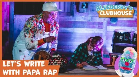 Video thumbnail: Blueberry's Clubhouse “Let’s Write! / ¡Vamos a Escribirlo Ya!” With Papa Rap