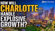 How Will Charlotte Handle Explosive Growth? | Unspun