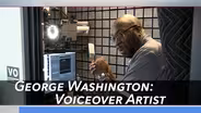 George Washington: Voiceover Artist
