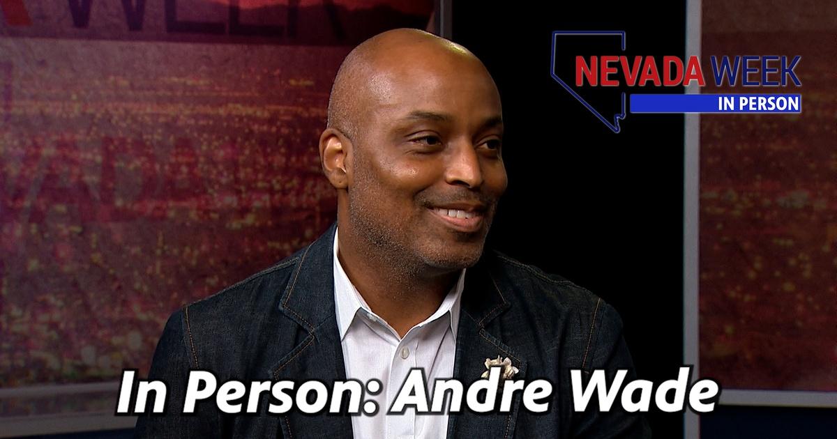 Nevada Week In Person | Nevada Week In Person | Andre Wade | Season 1 ...