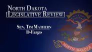 North Dakota Legislative Review: Senator Tim Mathern
