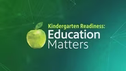 Kindergarten Readiness: Education Matters