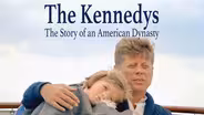 The Kennedys - The Story of an American Dynasty