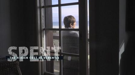 Video thumbnail: MPT Presents SPENT: The Hidden Cost of Dementia