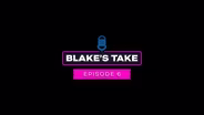 Blake's Take