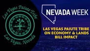 Las Vegas Paiute Tribe on Economy & Lands Bill Impact