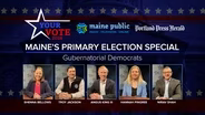 Maine Democratic Primary Gubernatorial Interviews