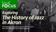 Vintage Memories from Akron's Historic Jazz Scene presented by Rose Vance-Grom