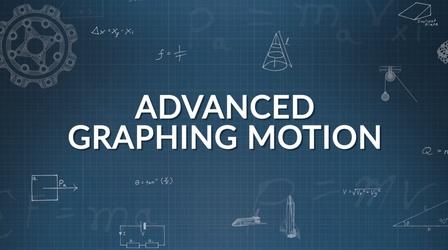Video thumbnail: Physics in Motion Closer Look 2D Graphing Motion -Advanced