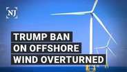 Judge strikes down Trump ban on offshore wind development
