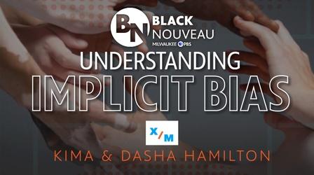 Video thumbnail: Black Nouveau Black Nouveau: Understanding Implicit Bias