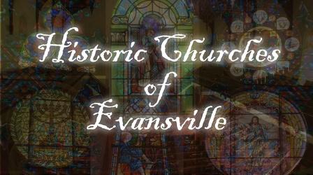 Video thumbnail: WNIN Documentaries Historic Churches of Evansville