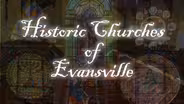 Historic Churches of Evansville