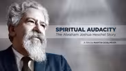 Spiritual Audacity: The Abraham Joshua Heschel Story
