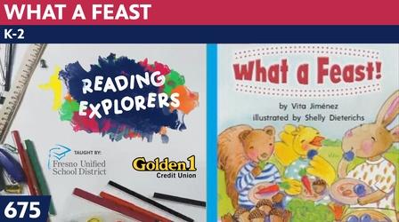 Video thumbnail: Reading Explorers K-2-675: What a Feast