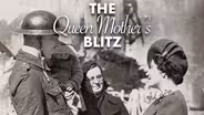 The Queen Mother's Blitz