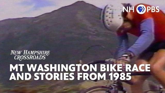 NH Crossroads | Mt Washington Bike Race and Stories from 1985