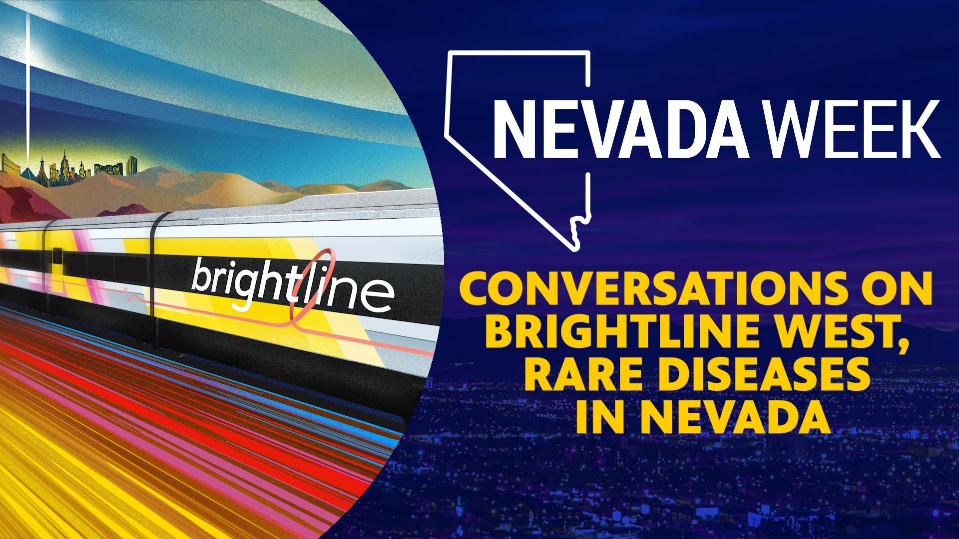 Conversations on Brightline West, rare diseases in Nevada