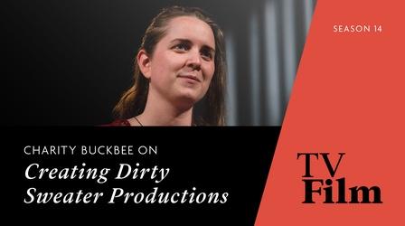 Video thumbnail: TvFilm Charity Buckbee on Creating Dirty Sweater Productions