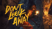 ‘Don’t Look Away’