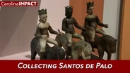Collecting Santos de Palo | Carolina Impact