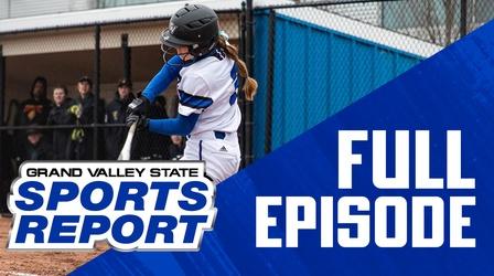 Video thumbnail: Grand Valley State Sports Report 04/04/22 - Full Episode