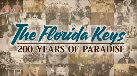 Video thumbnail: South Florida PBS Presents The Florida Keys: 200 Years of Paradise