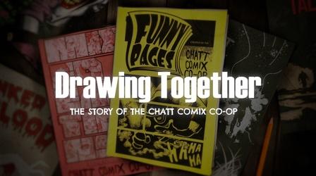 Video thumbnail: Greater Chattanooga Drawing Together: The Story of the Chatt Comix Co-op